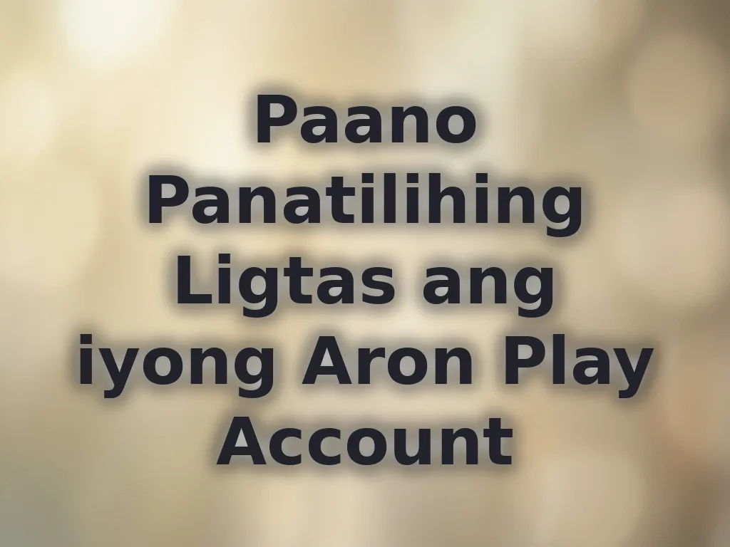 Paano Panatilihing Ligtas ang iyong Aron Play Account
